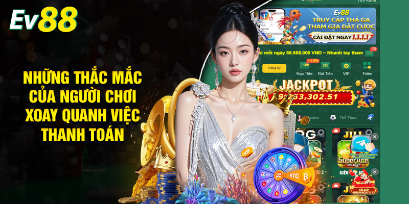 Những Thắc Mắc Của Người Chơi Xoay Quanh Việc Thanh Toán