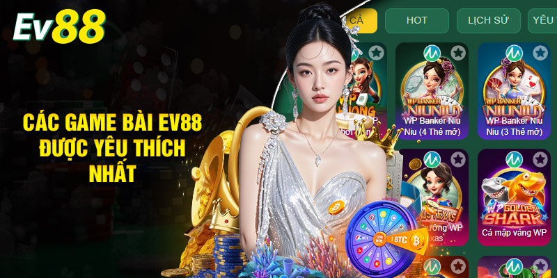 Khám Phá Các Game Bài EV88 Được Yêu Thích Nhất