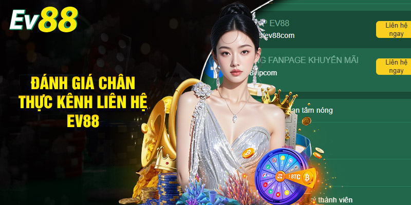 Đánh Giá Chân Thực Kênh Liên Hệ EV88