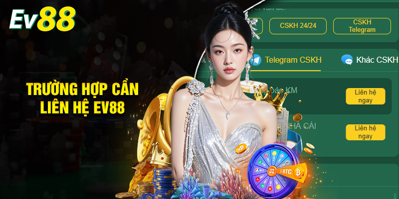 Trường Hợp Cần Liên Hệ EV88